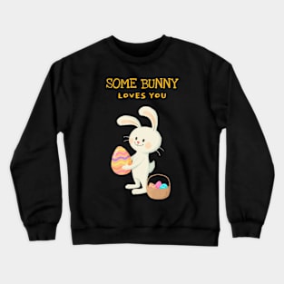 Some Bunny Loves You Crewneck Sweatshirt